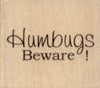 JR876 Humbugs Beware